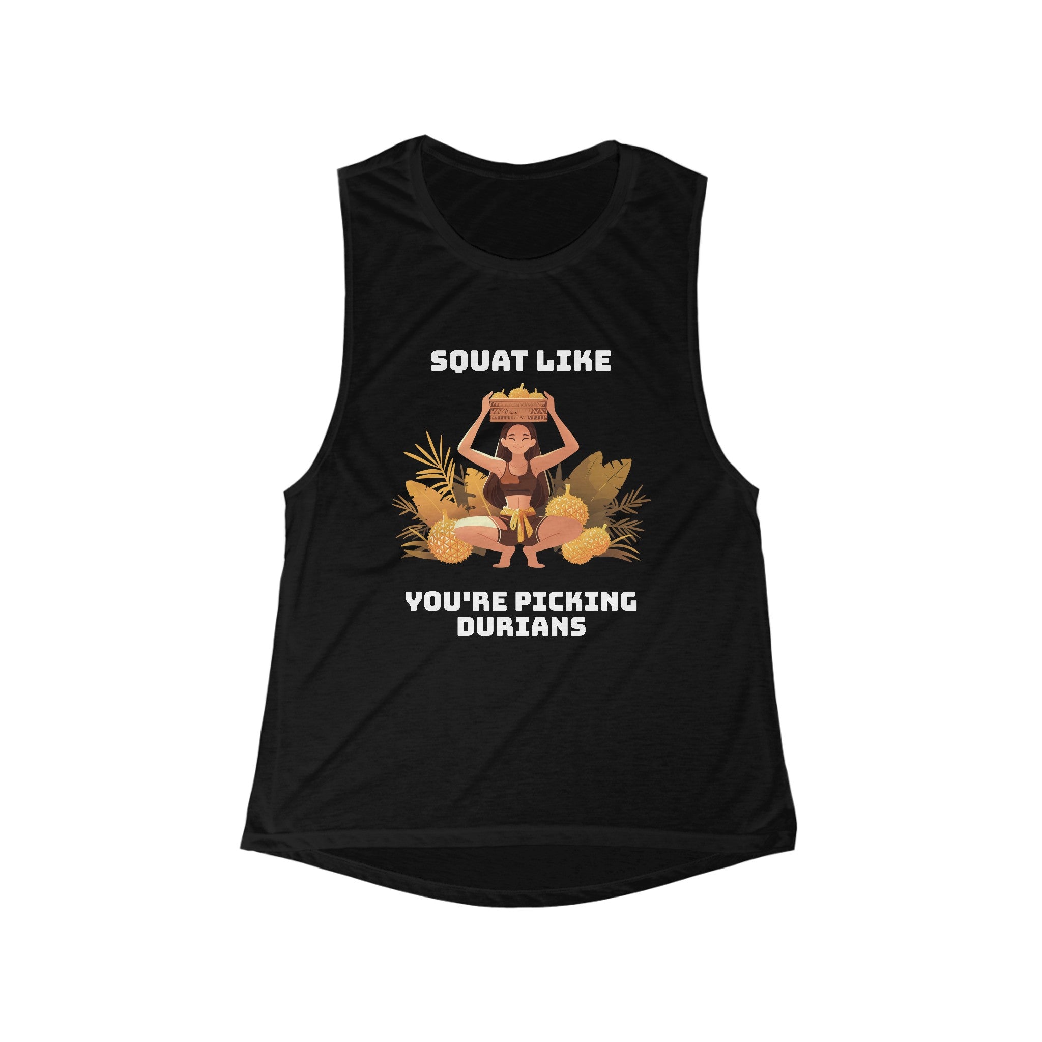 Squat Like You're Picking Durians - Women's Flowy Tank Top