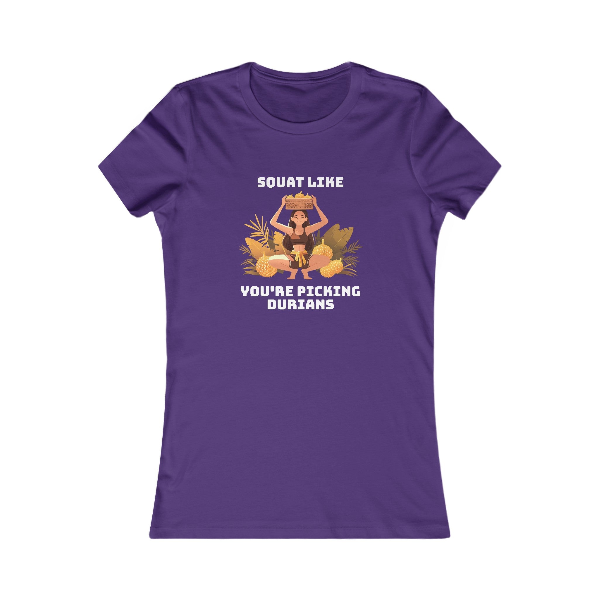 Squat Like You're Picking Durians - Women's T-Shirt