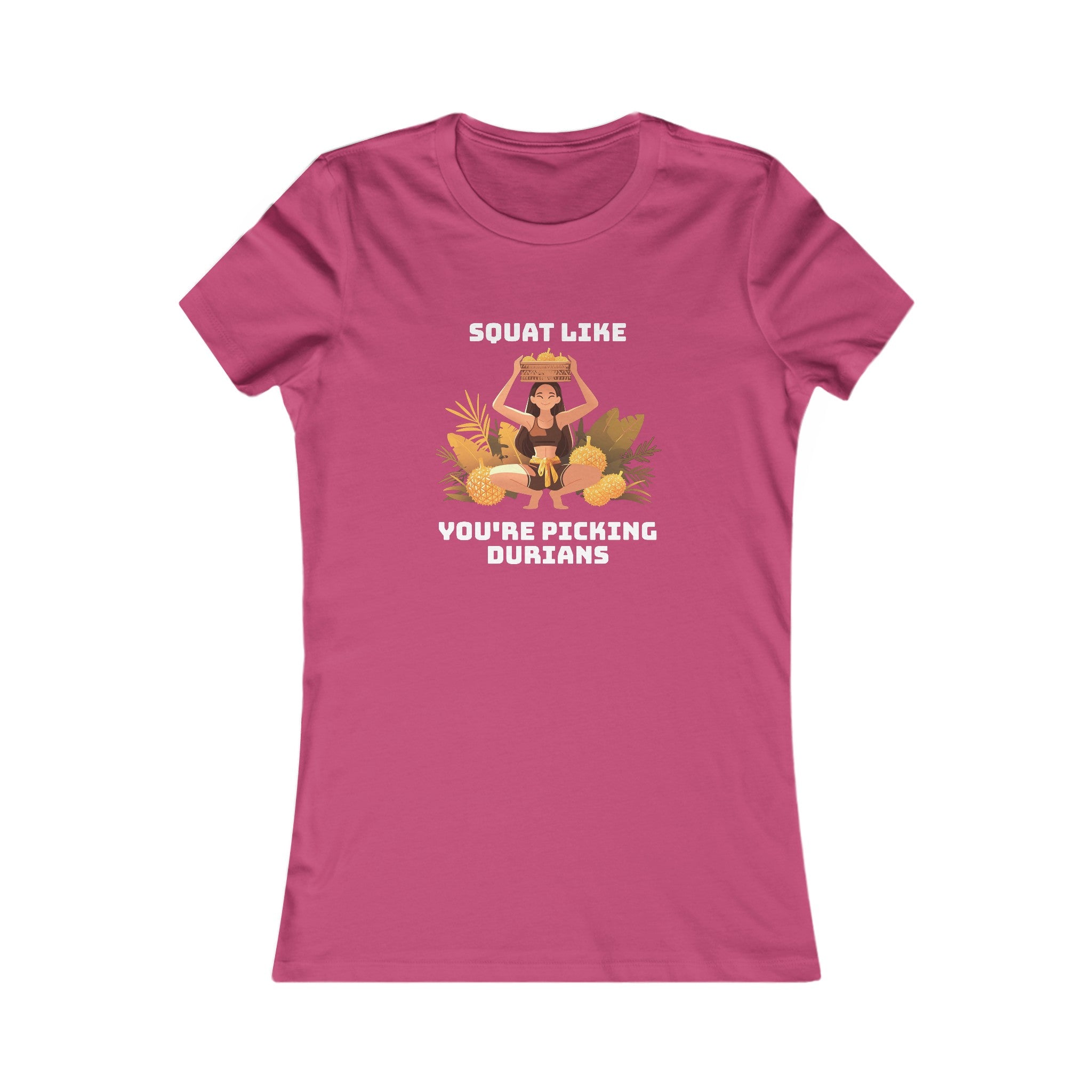 Squat Like You're Picking Durians - Women's T-Shirt
