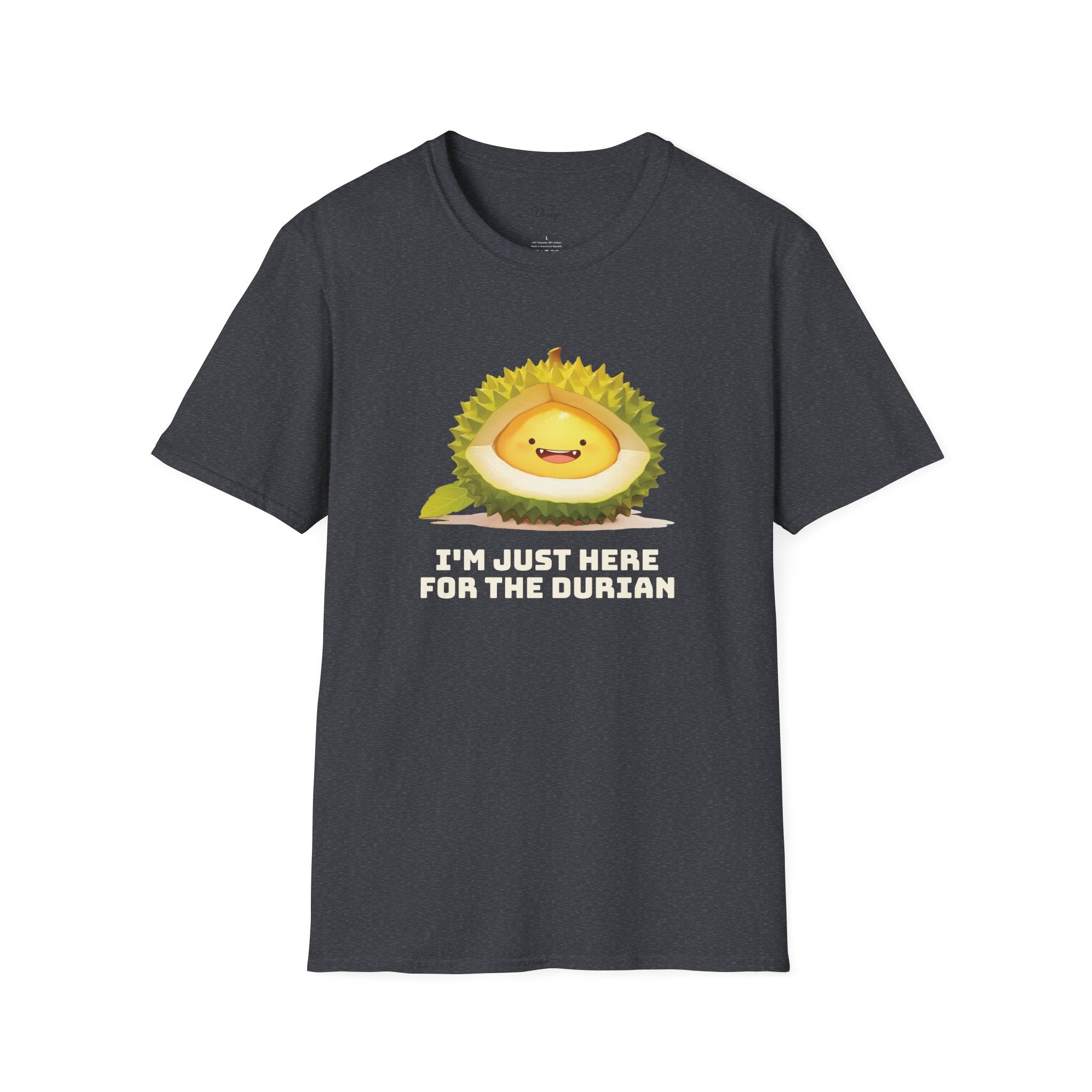 I'm Just Here For The Durian T-Shirt