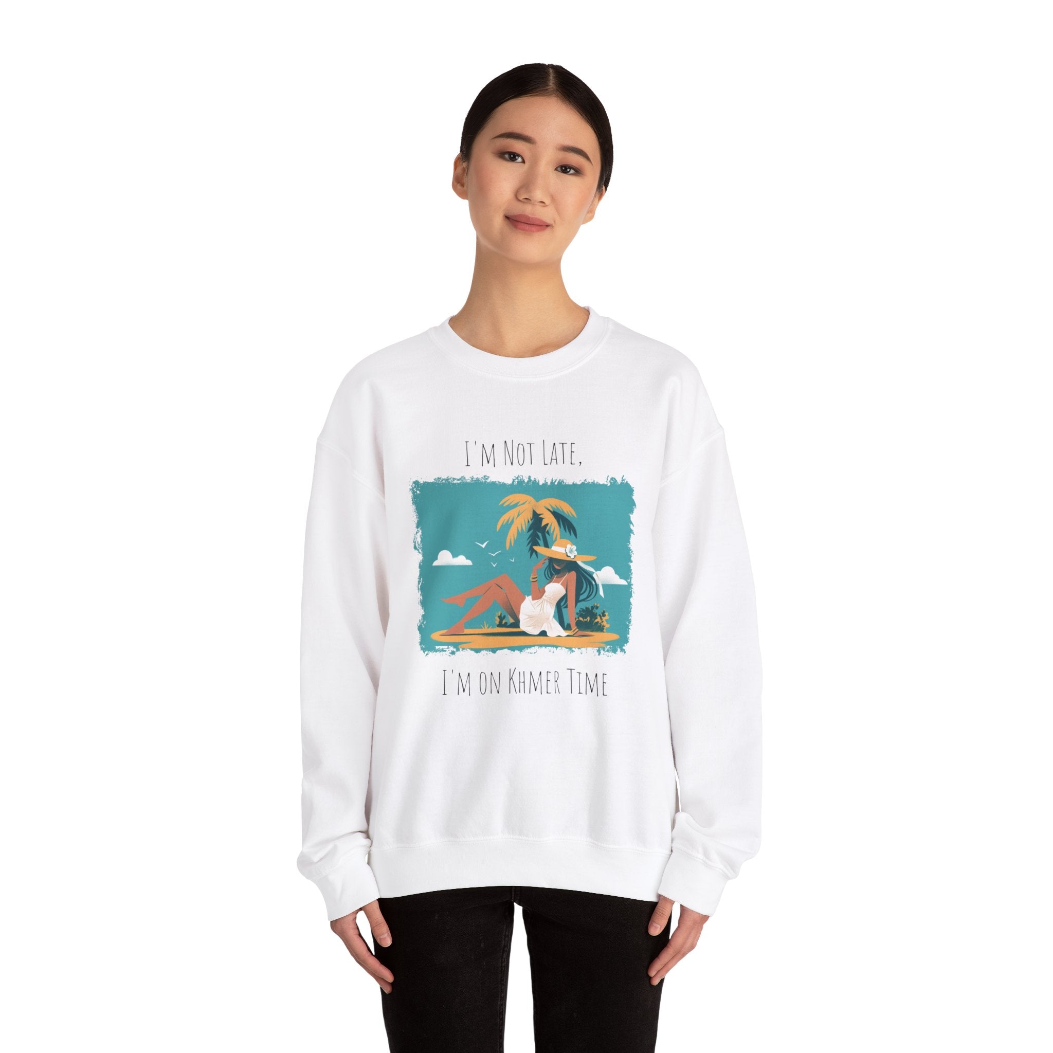 I'm not late, I'm on Khmer Time Sweatshirt