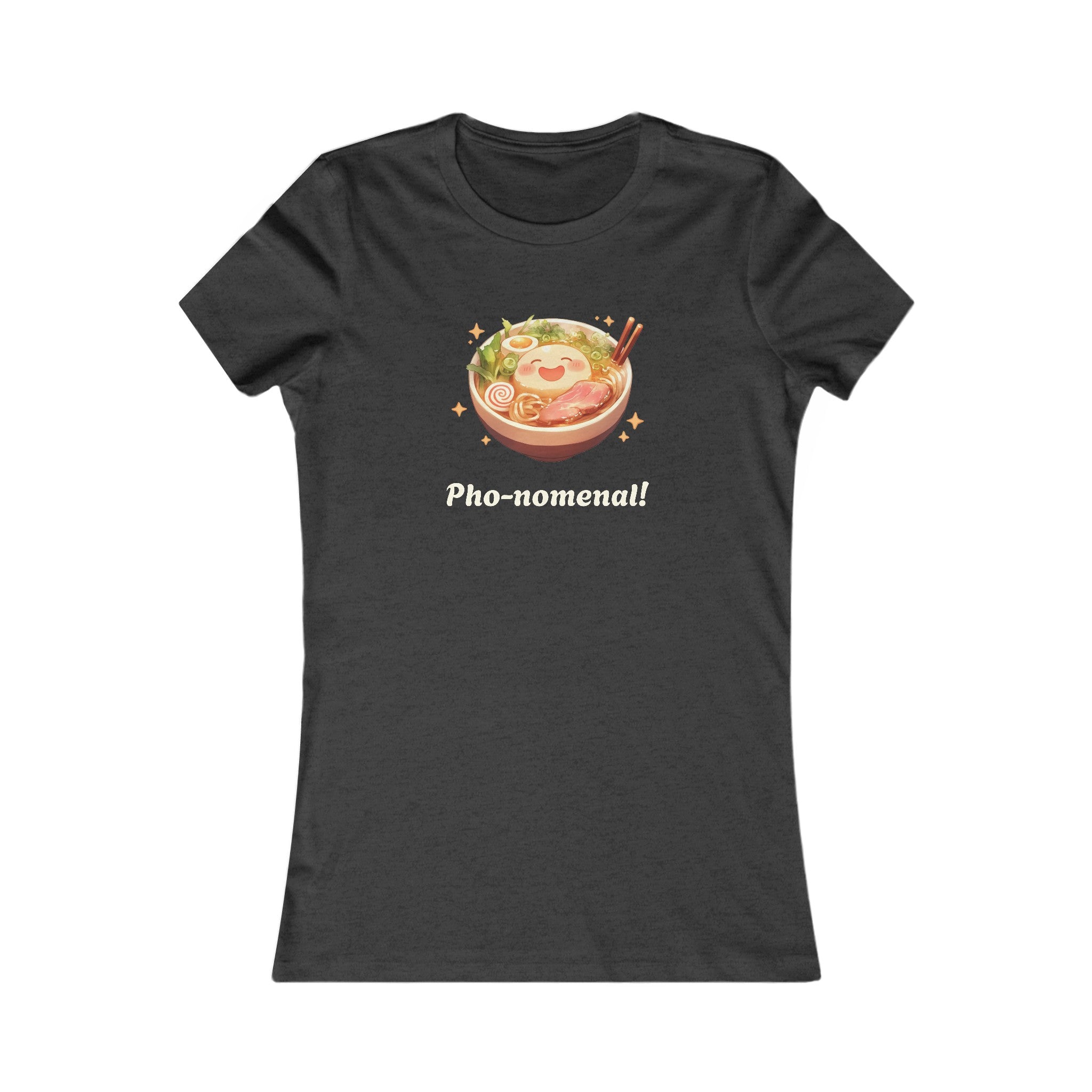 Pho-nomenal!  Women's T-Shirt